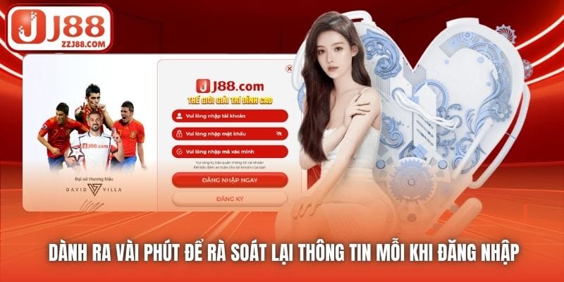 Dành ra vài phút để rà soát lại thông tin mỗi khi đăng nhập